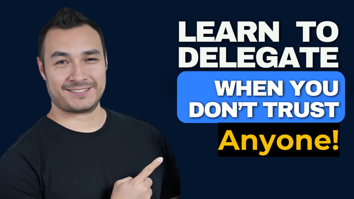 how to delegate when you can't trust